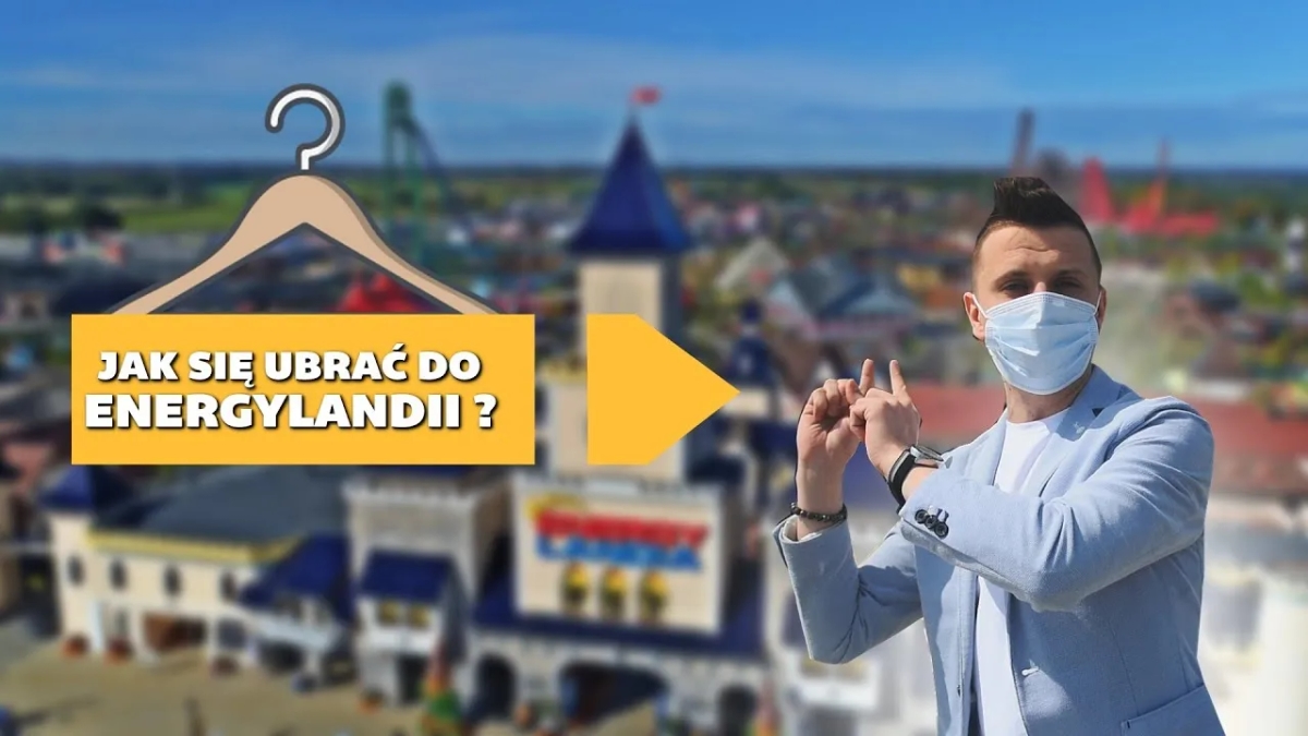 Jak się ubrać do Energylandii, aby komfortowo cieszyć się atrakcjami